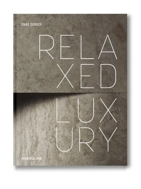 Assouline Relaxed Luxury by Chad Dorsey hardcover book Grey 9781649803603