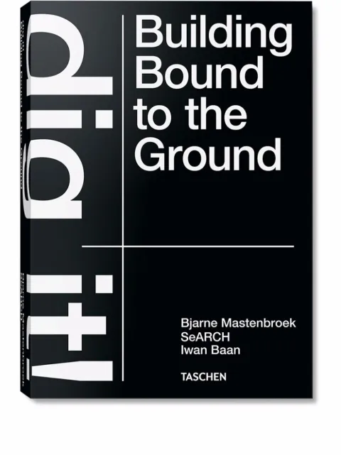 TASCHEN Bjarne Mastenbroek. Dig it! Building Bound to the Ground book Multicolour 9783836578172